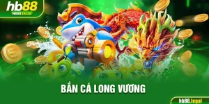Bắn cá Long Vương